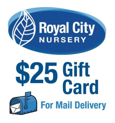 $25 Royal City Nursery Gift Card - For Mail Delivery