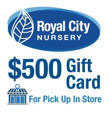 $500 Royal City Nursery Gift Card - In-Store Pickup